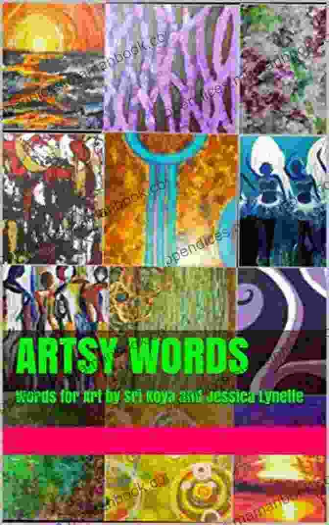 A Collection Of Colorful Paintings And Handwritten Poems, Representing The Collaborative Project 'Words For Art' By Sri Koya And Jessica Lynette Artsy Words: Words For Art By Sri Koya And Jessica Lynette
