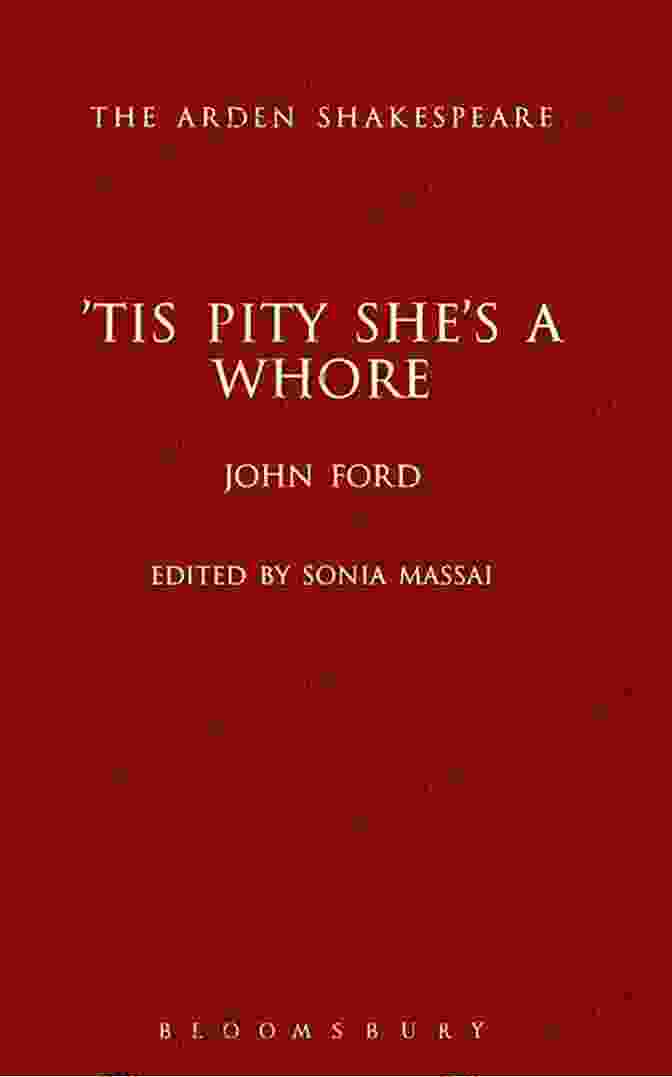 Arden Early Modern Drama Guide To Ford's 'Tis Pity She's A Whore The Revenger S Tragedy: A Critical Reader (Arden Early Modern Drama Guides)