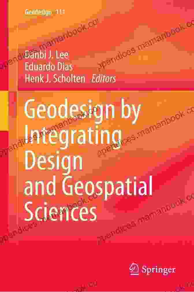 Geodesign Process Geodesign By Integrating Design And Geospatial Sciences (GeoJournal Library 111)