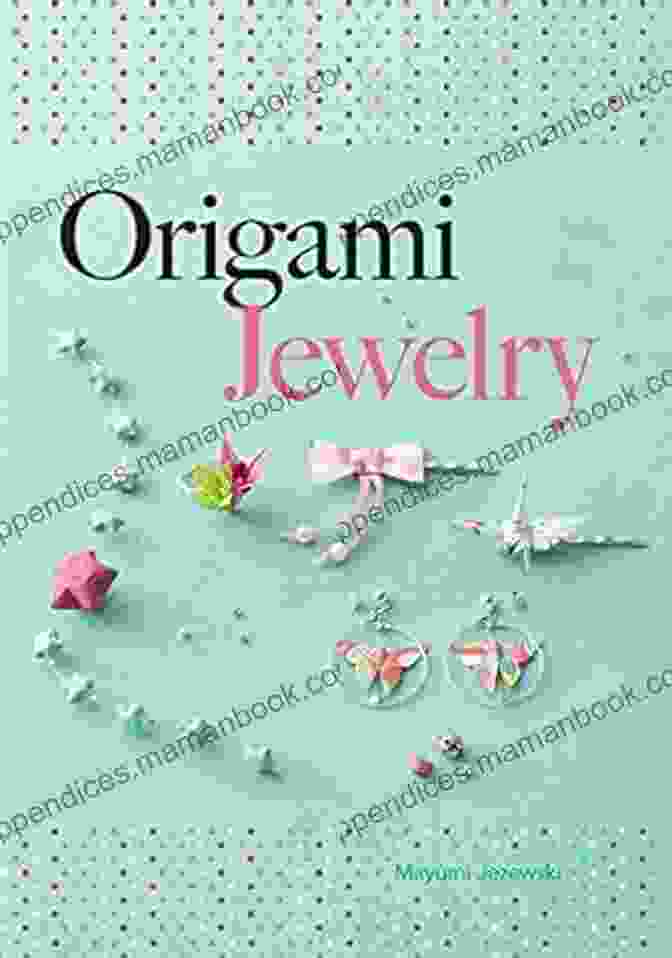 Origami Jewelry Dover Origami Papercraft Origami Jewelry (Dover Origami Papercraft)