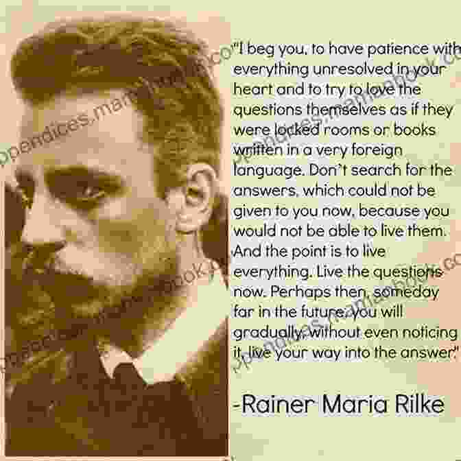 Rainer Maria Rilke, A Renowned Poet And A Beacon Of Wisdom The Poet S Guide To Life: The Wisdom Of Rilke