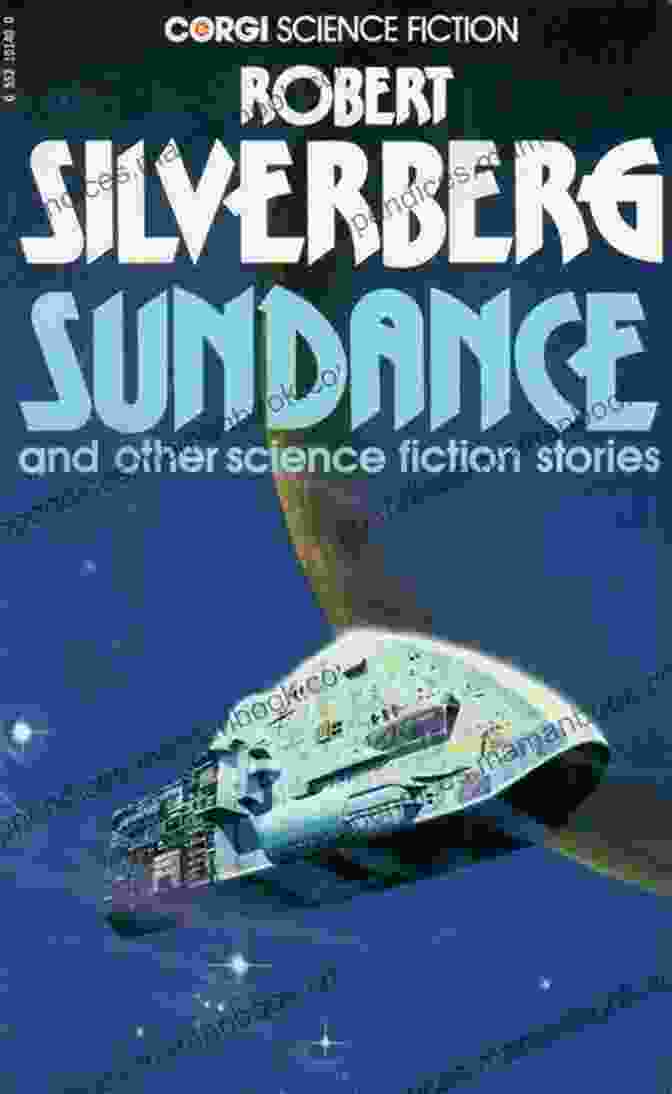 Sundance Classic Science Fiction Series By Robert Silverberg SUNDANCE (CLASSIC SCIENCE FICTION) Robert Silverberg