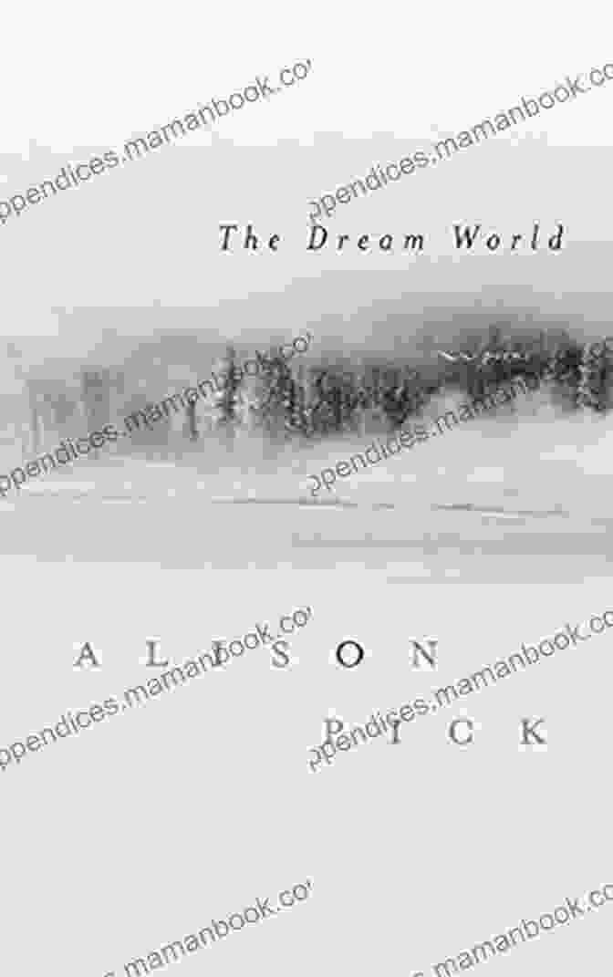 The Dream World By Alison Pick The Dream World Alison Pick