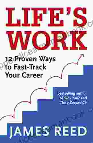 Life S Work: 12 Proven Ways To Fast Track Your Career