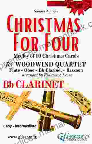 (Bb Clarinet) Christmas For Four Woodwind Quartet: Medley Of 10 Christmas Carols