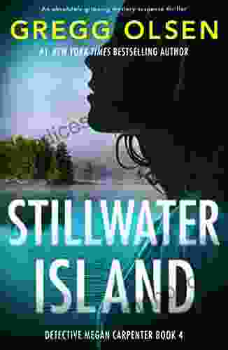 Stillwater Island: An Absolutely Gripping Mystery Suspense Thriller (Detective Megan Carpenter 4)