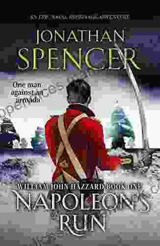 Napoleon S Run: An Epic Naval Adventure Of Espionage And Action (The William John Hazzard 1)