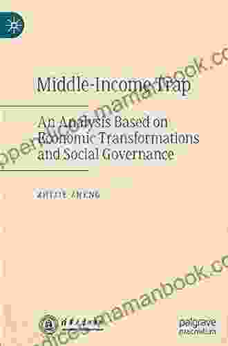 Middle Income Trap: An Analysis Based On Economic Transformations And Social Governance