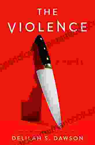 The Violence: A Novel Delilah S Dawson