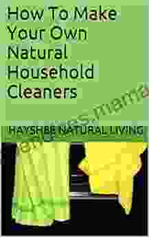 How To Make Your Own Natural Household Cleaners