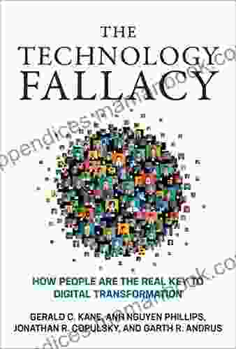 The Technology Fallacy: How People Are The Real Key To Digital Transformation (Management On The Cutting Edge)