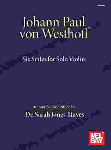 Johann Paul Von Westhoff Six Suites For Solo Violin