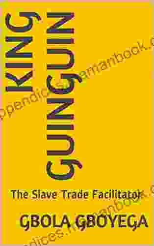 King Guinguin: The Slave Trade Facilitator