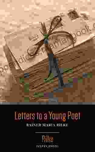 Letters To A Young Poet (translated): Including A Biography Written By Stefan Zweig