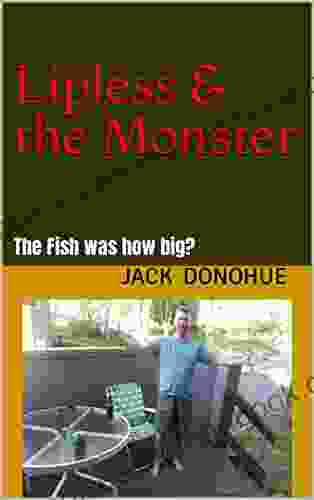 Lipless The Monster: The Fish Was How Big?