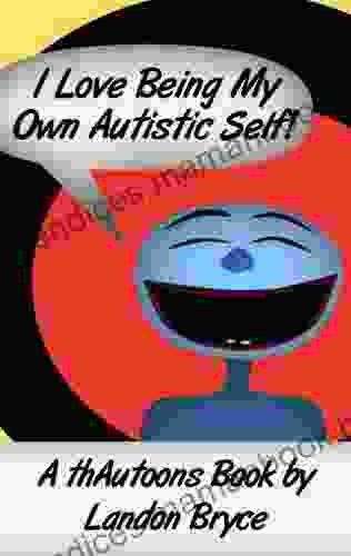I Love Being My Own Autistic Self