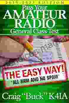Pass Your Amateur Radio General Class Test The Easy Way: 2024 Edition (EasyWayHamBooks 4)
