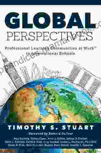Global Perspectives: Professional Learning Communities In International Schools (Fully Institutionalize Behaviors Consistent With PLC Expectations)