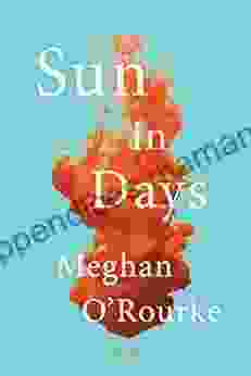 Sun In Days: Poems Meghan O Rourke