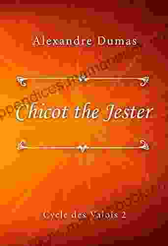 Chicot The Jester (Cycle Des Valois 2)