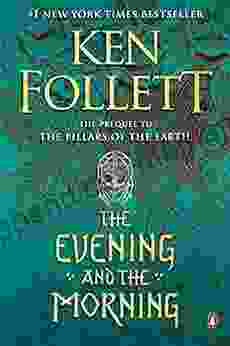 The Evening And The Morning: A Novel (Kingsbridge 4)