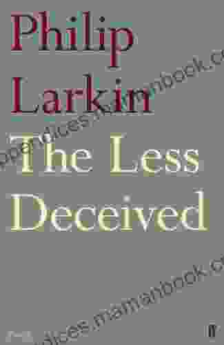 The Less Deceived Philip Larkin