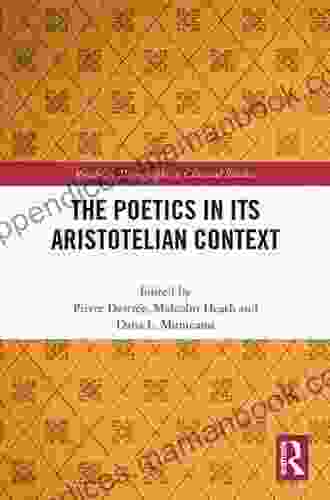 The Poetics In Its Aristotelian Context (Routledge Monographs In Classical Studies)