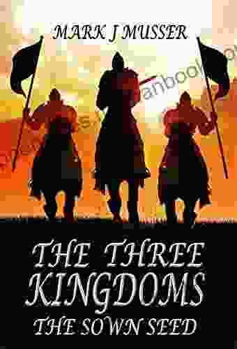 The Three Kingdoms: The Sown Seed: (BOOK 1 The Three Kingdoms Trilogy)