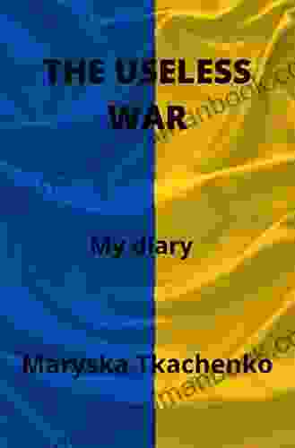 THE USELESS WAR: My Diary