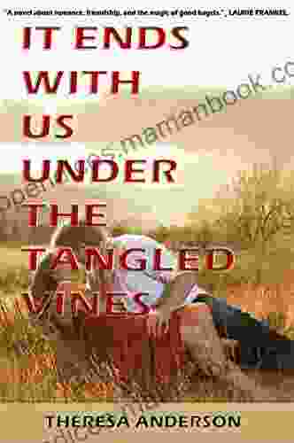 IT ENDS WITH US UNDER THE TANGLED VINES: A Novel