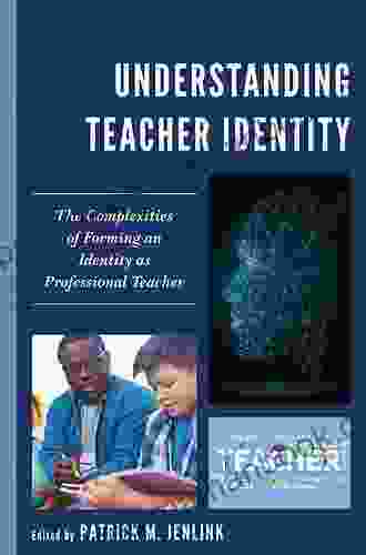 Understanding Teacher Identity: The Complexities Of Forming An Identity As Professional Teacher