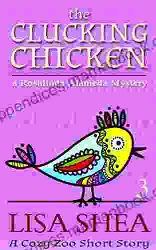 The Clucking Chicken: A Rosalinda Alameda Mystery (a Cozy Zoo Short Story 3)