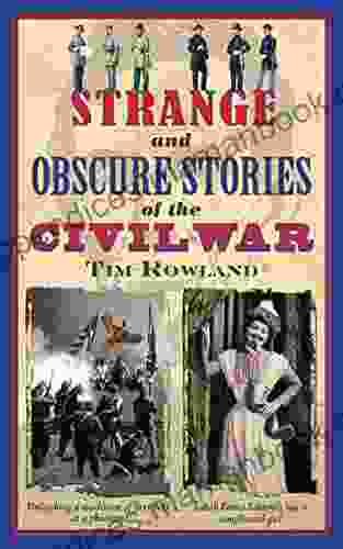 Strange And Obscure Stories Of The Civil War