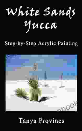 White Sands Yucca: Step By Step Acrylic Painting