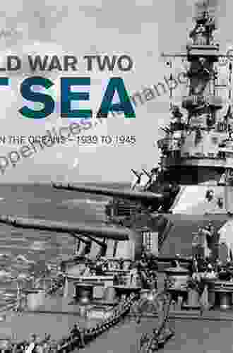 World War II At Sea: A Global History